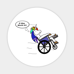 Wheelchair Unicorn - It Was Worth It!! Magnet